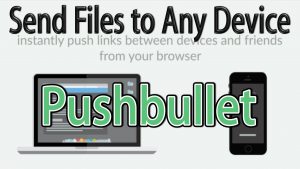 Read more about the article Pushbullet Send Files Between PC, Mac, Android, iOS